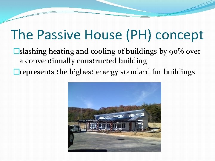 The Passive House (PH) concept �slashing heating and cooling of buildings by 90% over