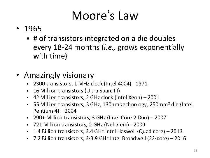  • 1965 § Moore’s Law # of transistors integrated on a die doubles