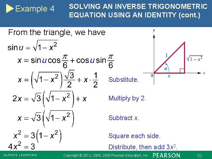 Example 4 SOLVING AN INVERSE TRIGONOMETRIC EQUATION USING AN IDENTITY (cont. ) From the