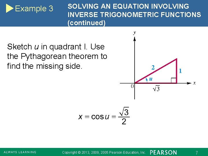 Example 3 SOLVING AN EQUATION INVOLVING INVERSE TRIGONOMETRIC FUNCTIONS (continued) Sketch u in quadrant