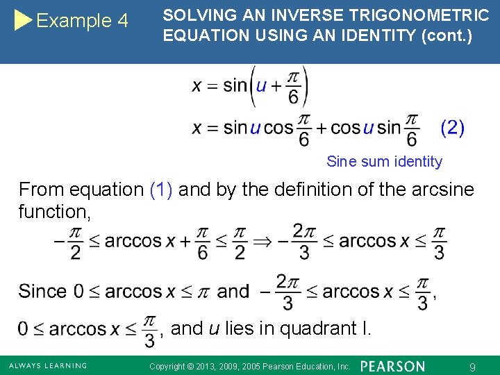 Example 4 SOLVING AN INVERSE TRIGONOMETRIC EQUATION USING AN IDENTITY (cont. ) Sine sum