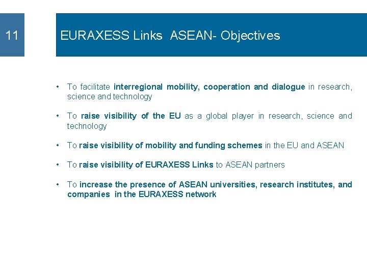 11 2 EURAXESS Links ASEAN- Objectives Why should you get involved and why is