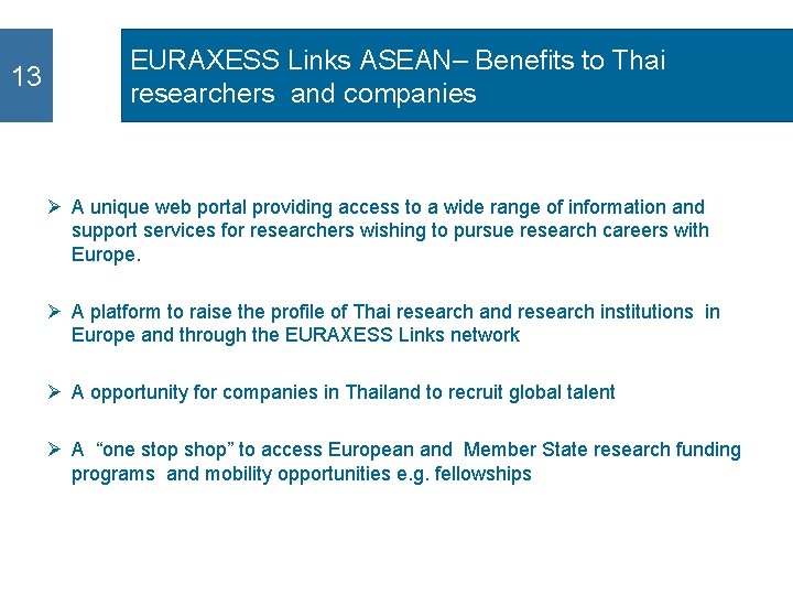 13 2 EURAXESS Links ASEAN– Benefits to Thai Why should you get involved and