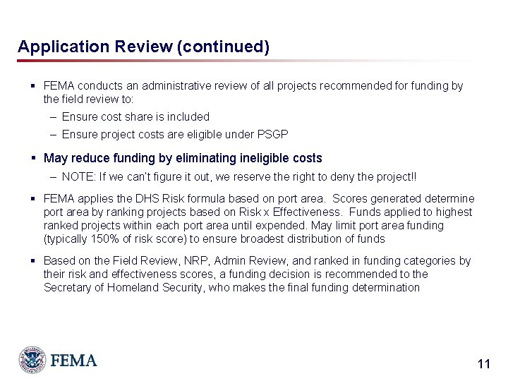 Application Review (continued) § FEMA conducts an administrative review of all projects recommended for