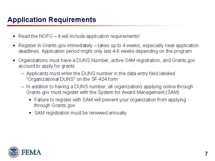 Application Requirements § Read the NOFO – it will include application requirements! § Register