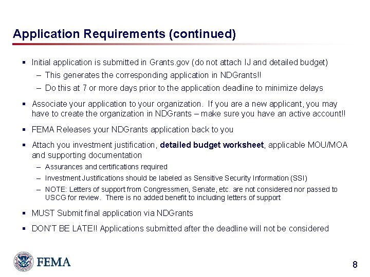 Application Requirements (continued) § Initial application is submitted in Grants. gov (do not attach