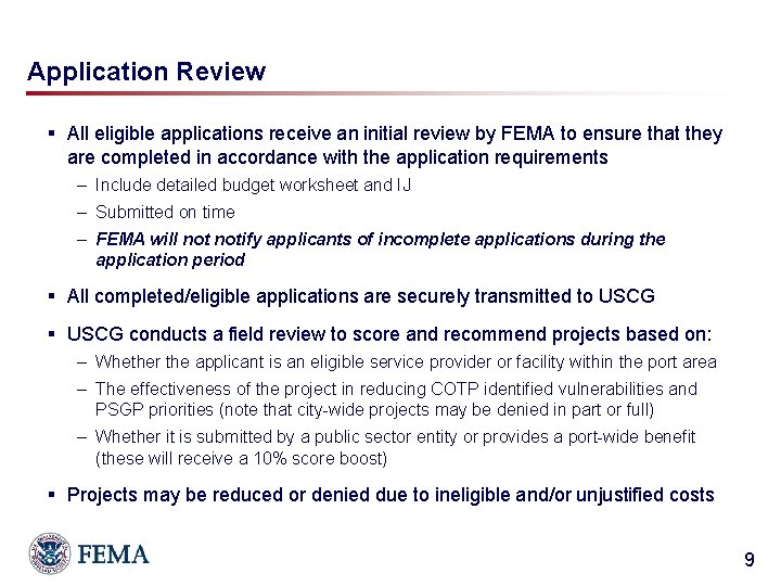 Application Review § All eligible applications receive an initial review by FEMA to ensure