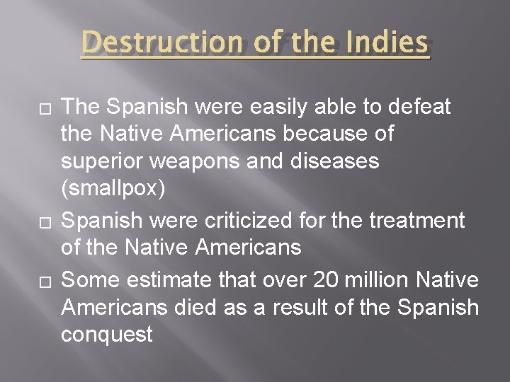 Destruction of the Indies � � � The Spanish were easily able to defeat