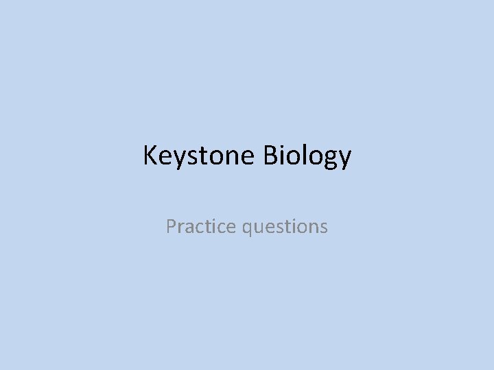 Keystone Biology Practice questions 