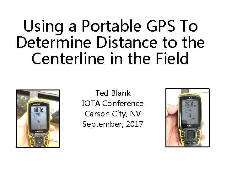 Using a Portable GPS To Determine Distance to the Centerline in the Field Ted