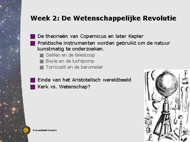 Week 2: De Wetenschappelijke Revolutie g De theorieën van Copernicus en later Kepler g