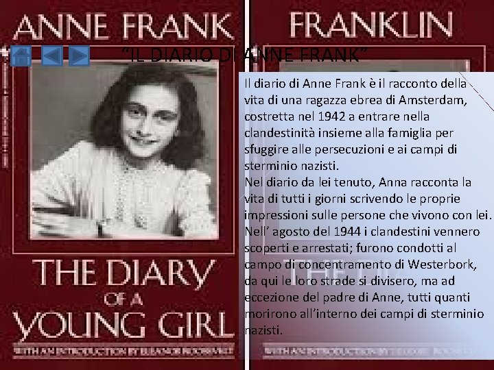 “IL DIARIO DI ANNE FRANK” Il diario di Anne Frank è il racconto della