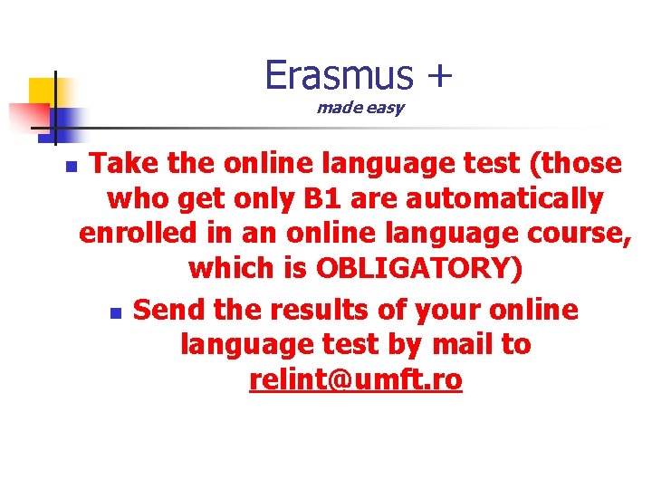 Erasmus + made easy n Take the online language test (those who get only