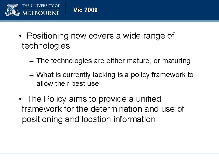 Vic 2009 • Positioning now covers a wide range of technologies – The technologies