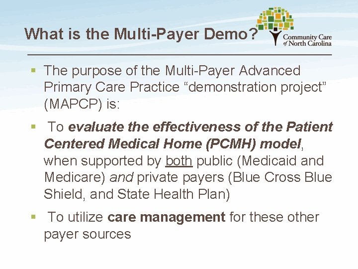 What is the Multi-Payer Demo? § The purpose of the Multi-Payer Advanced Primary Care