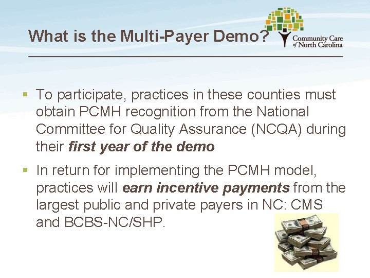 What is the Multi-Payer Demo? § To participate, practices in these counties must obtain