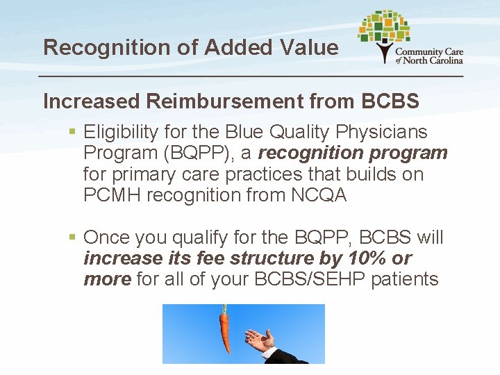 Recognition of Added Value Increased Reimbursement from BCBS § Eligibility for the Blue Quality