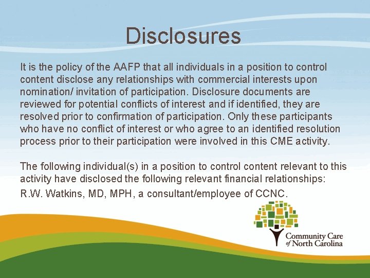 Disclosures It is the policy of the AAFP that all individuals in a position