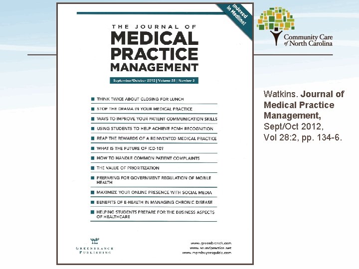 Watkins. Journal of Medical Practice Management, Sept/Oct 2012, Vol 28: 2, pp. 134 -6.