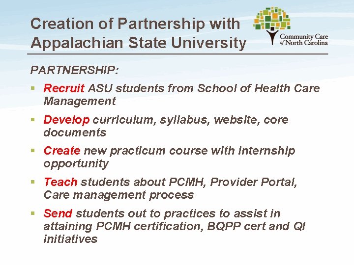 Creation of Partnership with Appalachian State University PARTNERSHIP: § Recruit ASU students from School