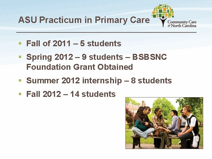 ASU Practicum in Primary Care § Fall of 2011 – 5 students § Spring
