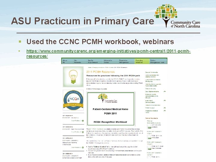ASU Practicum in Primary Care § Used the CCNC PCMH workbook, webinars § https: