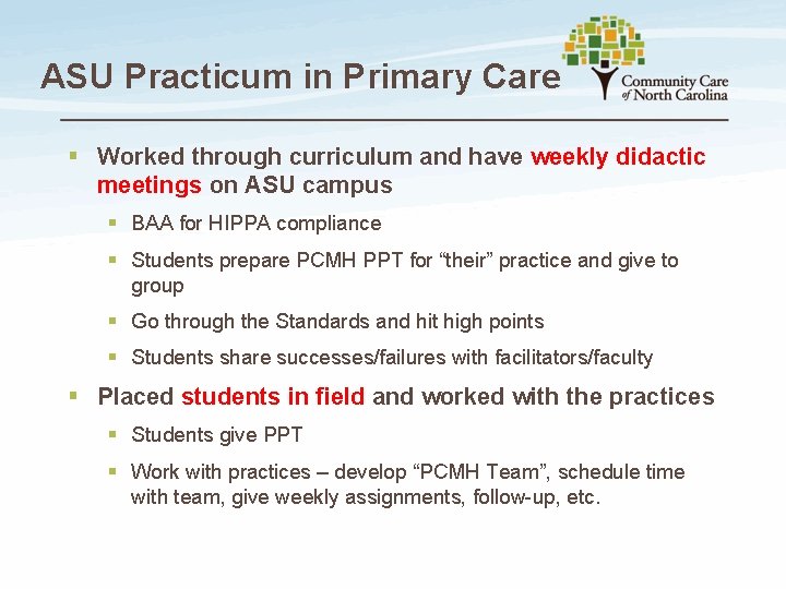 ASU Practicum in Primary Care § Worked through curriculum and have weekly didactic meetings