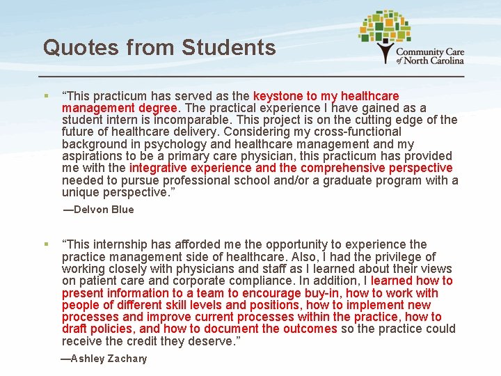 Quotes from Students § “This practicum has served as the keystone to my healthcare