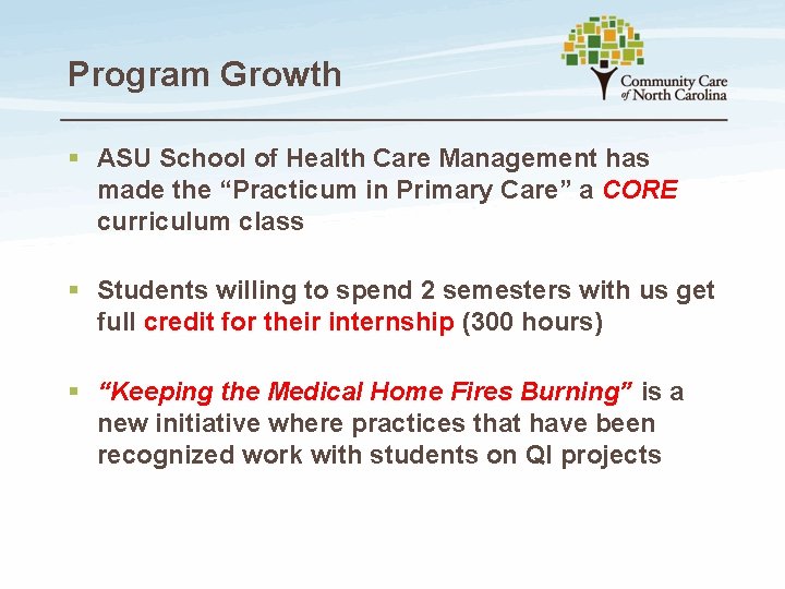 Program Growth § ASU School of Health Care Management has made the “Practicum in