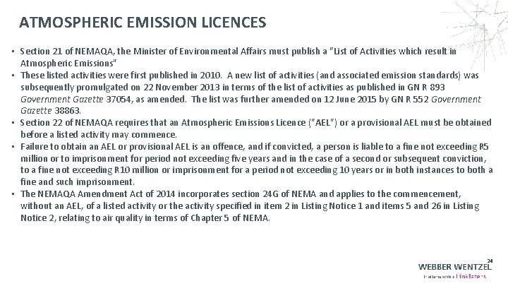 ATMOSPHERIC EMISSION LICENCES • Section 21 of NEMAQA, the Minister of Environmental Affairs must