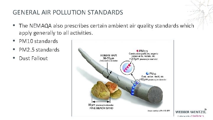 GENERAL AIR POLLUTION STANDARDS • The NEMAQA also prescribes certain ambient air quality standards