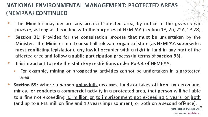 NATIONAL ENVIRONMENTAL MANAGEMENT: PROTECTED AREAS (NEMPAA) CONTINUED • The Minister may declare any area