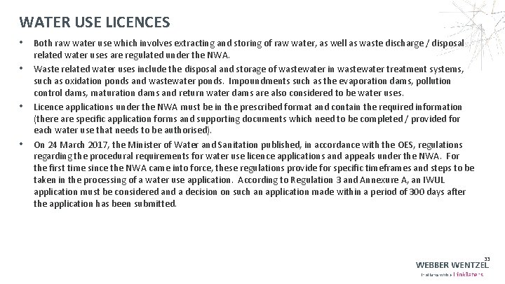 WATER USE LICENCES • Both raw water use which involves extracting and storing of