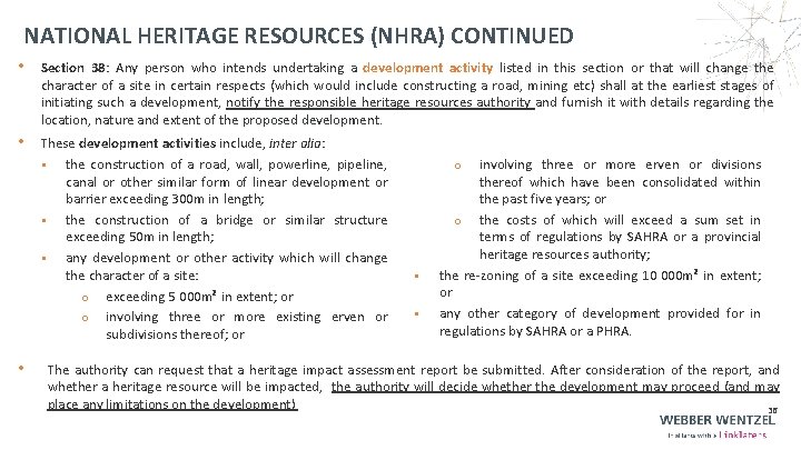 NATIONAL HERITAGE RESOURCES (NHRA) CONTINUED • Section 38: Any person who intends undertaking a