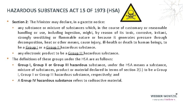 HAZARDOUS SUBSTANCES ACT 15 OF 1973 (HSA) • Section 2: The Minister may declare,