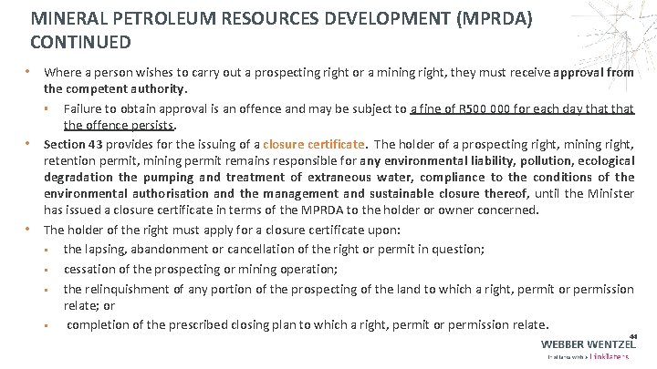 MINERAL PETROLEUM RESOURCES DEVELOPMENT (MPRDA) CONTINUED • Where a person wishes to carry out