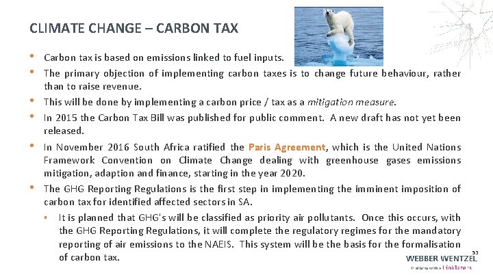 CLIMATE CHANGE – CARBON TAX • Carbon tax is based on emissions linked to