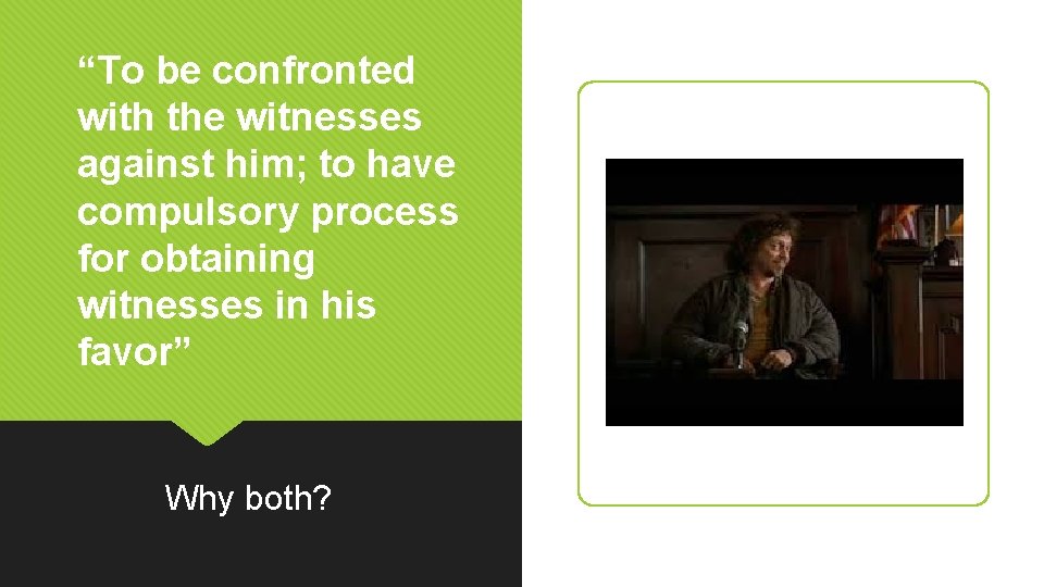 “To be confronted with the witnesses against him; to have compulsory process for obtaining