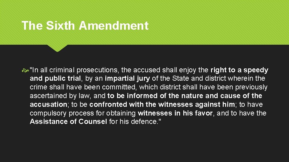 The Sixth Amendment "In all criminal prosecutions, the accused shall enjoy the right to