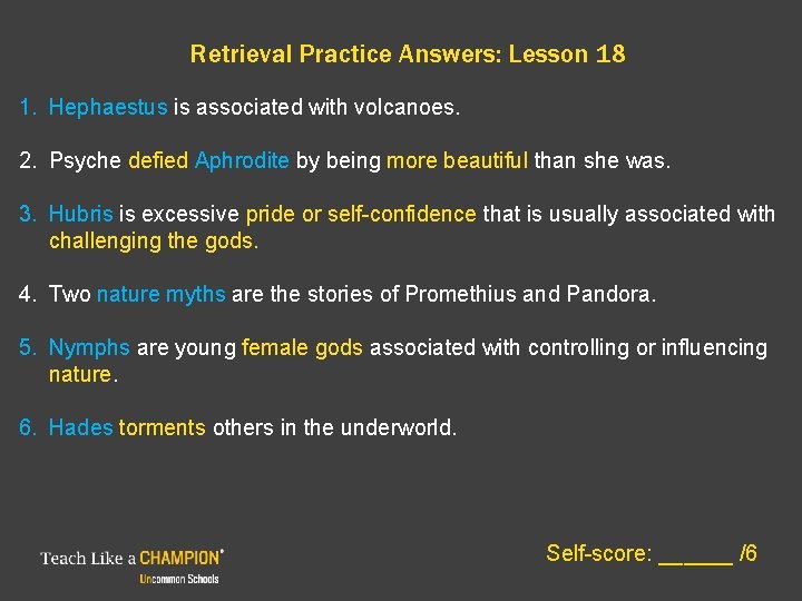 Retrieval Practice Answers: Lesson 18 1. Hephaestus is associated with volcanoes. 2. Psyche defied