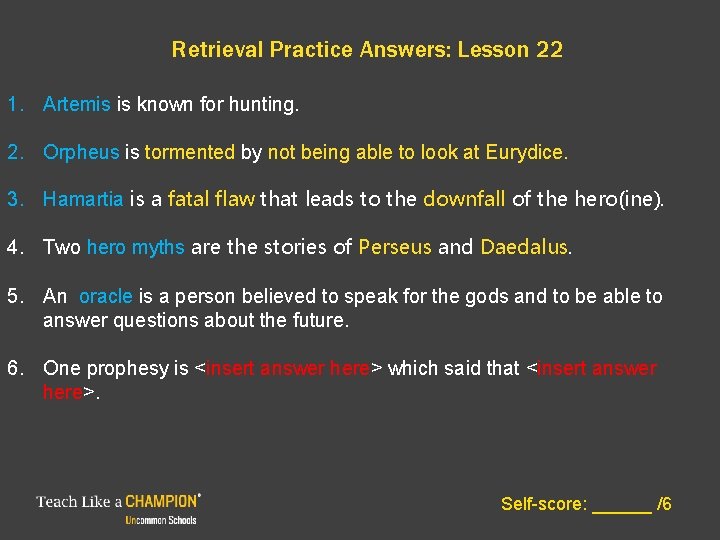 Retrieval Practice Answers: Lesson 22 1. Artemis is known for hunting. 2. Orpheus is