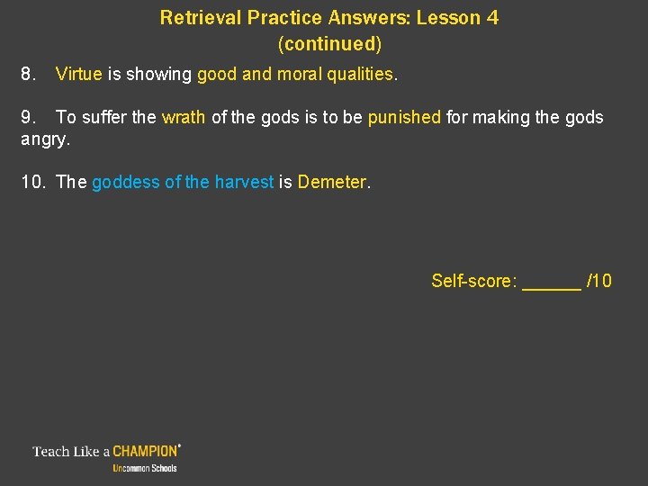 Retrieval Practice Answers: Lesson 4 (continued) 8. Virtue is showing good and moral qualities.