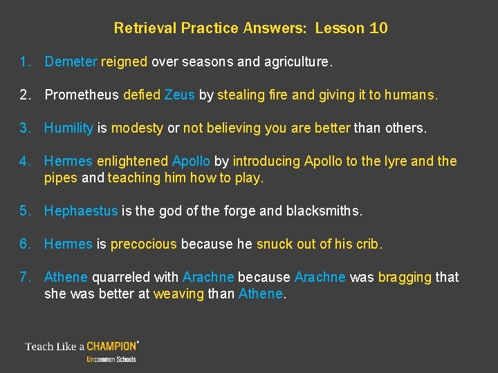 Retrieval Practice Answers: Lesson 10 1. Demeter reigned over seasons and agriculture. 2. Prometheus