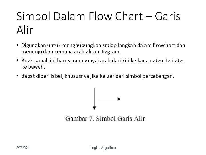 Simbol Dalam Flow Chart – Garis Alir • Digunakan untuk menghubungkan setiap langkah dalam