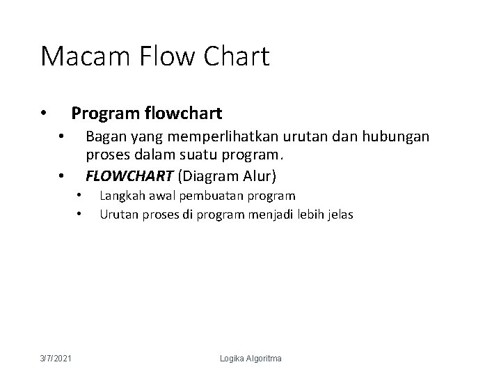 Macam Flow Chart Program flowchart • Bagan yang memperlihatkan urutan dan hubungan proses dalam