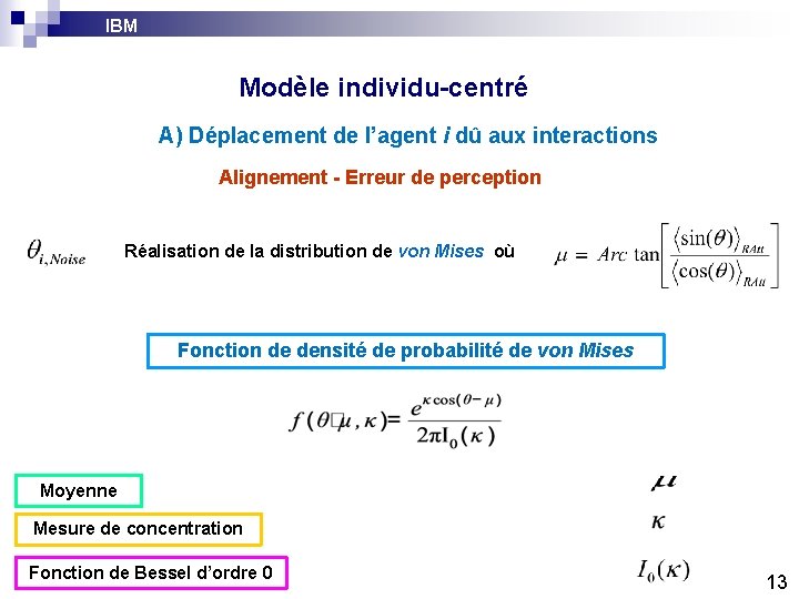 IBM Modèle individu-centré A) Déplacement de l’agent i dû aux interactions Alignement - Erreur IBM Modèle individu-centré A) Déplacement de l’agent i dû aux interactions Alignement - Erreur