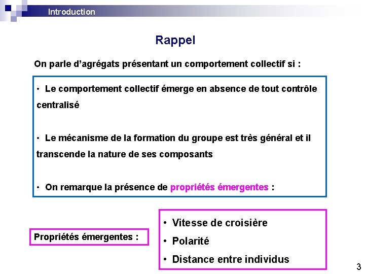 Introduction Rappel On parle d’agrégats présentant un comportement collectif si : • Le comportement Introduction Rappel On parle d’agrégats présentant un comportement collectif si : • Le comportement
