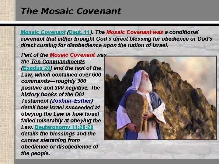 The Mosaic Covenant (Deut. 11). The Mosaic Covenant was a conditional covenant that either