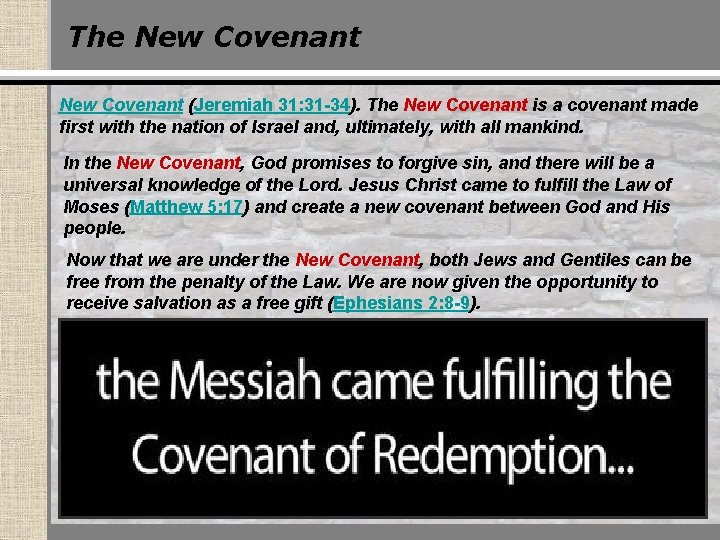 The New Covenant (Jeremiah 31: 31 -34). The New Covenant is a covenant made