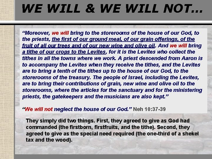 WE WILL & WE WILL NOT… “Moreover, we will bring to the storerooms of